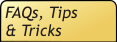 FAQs, Tips & Tricks